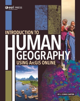 Introduction to Human Geography Using ArcGIS Online book