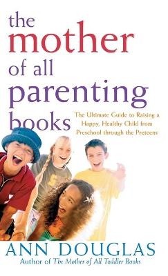 Mother of All Parenting Books by Ann Douglas