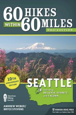 60 Hikes Within 60 Miles: Seattle by Bryce Stevens