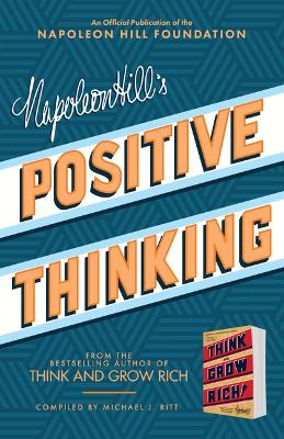Napoleon Hill's Positive Thinking: 10 Steps to Health, Wealth, and Success book