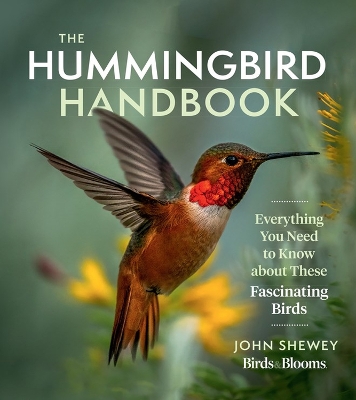 The Hummingbird Handbook: Everything You Need to Know about These Fascinating Birds book