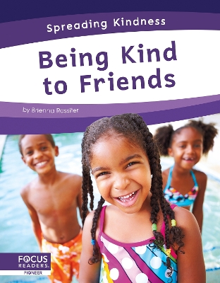 Spreading Kindness: Being Kind to Friends book