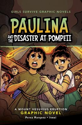 Paulina and the Disaster at Pompeii: A Mount Vesuvius Eruption Graphic Novel book