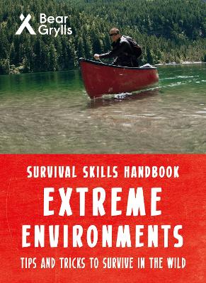 Bear Grylls Survival Skills Extreme Environments book