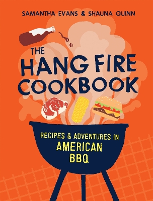 The Hang Fire Cookbook: Recipes and Adventures in American BBQ book
