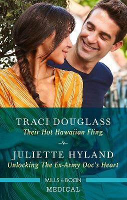 Their Hot Hawaiian Fling/Unlocking the Ex-Army Doc's Heart book