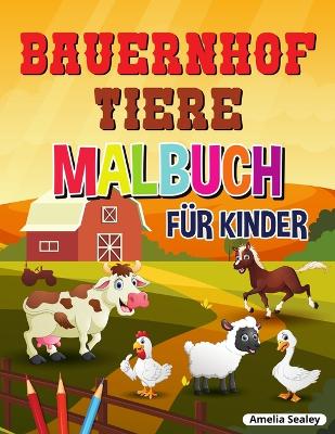 Bauernhof Tiere Malbuch für Kinder: Super einfach und Spaß Färbung Seiten von Bauernhof Tiere für Entspannung und Stressabbau book