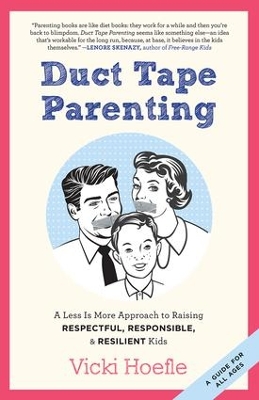 Duct Tape Parenting by Vicki Hoefle