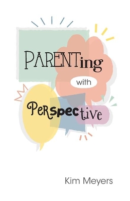 Parenting With Perspective book