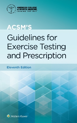 ACSM's Guidelines for Exercise Testing and Prescription by Gary Liguori