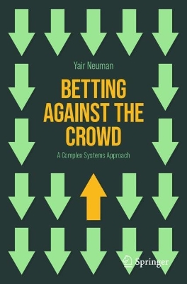 Betting Against the Crowd: A Complex Systems Approach book