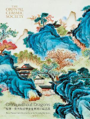 China Without Dragons: Rare Pieces from Oriental Ceramic Society book