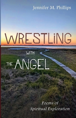 Wrestling with the Angel: Poems of Spiritual Exploration book