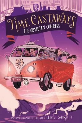 Time Castaways #2: The Obsidian Compass by Liesl Shurtliff