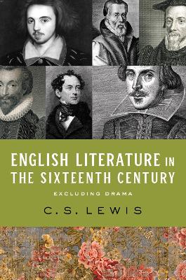 English Literature in the Sixteenth Century (Excluding Drama) by C S Lewis