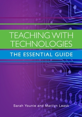 Teaching with Technologies: The Essential Guide book