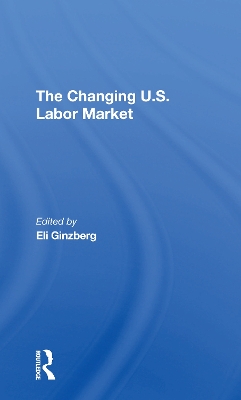 The Changing U.s. Labor Market book