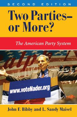 Two Parties--or More?: The American Party System by John F Bibby