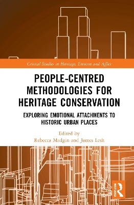 People-Centred Methodologies for Heritage Conservation: Exploring Emotional Attachments to Historic Urban Places book