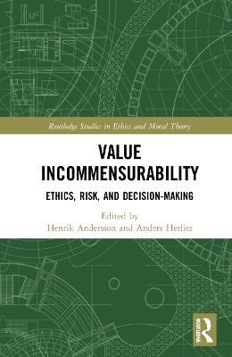 Value Incommensurability: Ethics, Risk, and Decision-Making book
