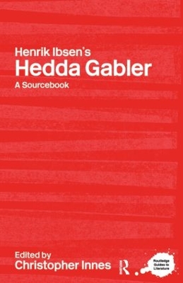 Henrik Ibsen's Hedda Gabler by Christopher Innes