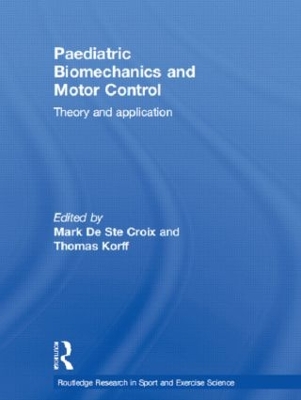 Paediatric Biomechanics and Motor Control by Mark De Ste Croix