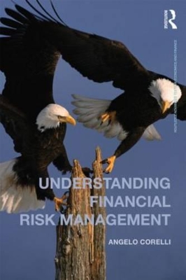 Understanding Financial Risk Management by Angelo Corelli