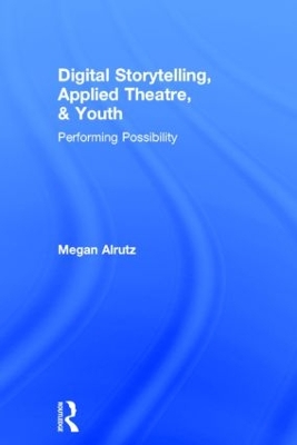 Digital Storytelling, Applied Theatre, & Youth book