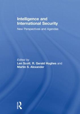 Intelligence and International Security by Len Scott