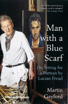Man with a Blue Scarf: On Sitting for a Portrait by Lucian Freud book