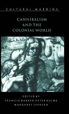 Cannibalism and the Colonial World by Francis Barker