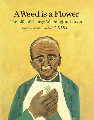 A Weed Is a Flower by Aliki