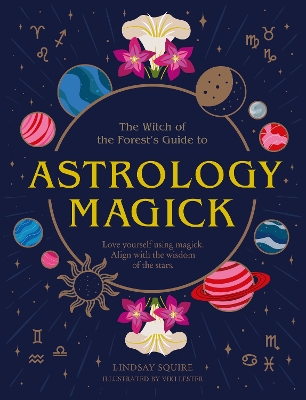 Astrology Magick: Love yourself using magick. Align with the wisdom of the stars. book