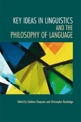 Key Ideas in Linguistics and the Philosophy of Language book