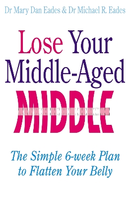 Lose Your Middle-Aged Middle book