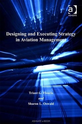Designing and Executing Strategy in Aviation Management by Triant G. Flouris