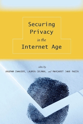 Securing Privacy in the Internet Age by Anupam Chander