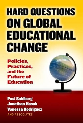 Hard Questions on Global Educational Change by Pasi Sahlberg