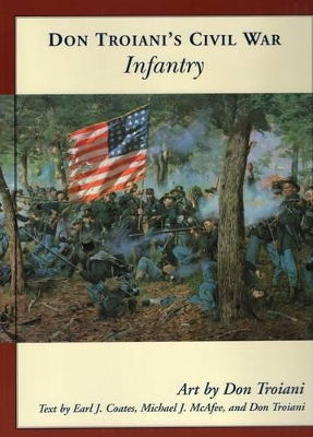 Don Troiani's Civil War Infantry by Don Troiani