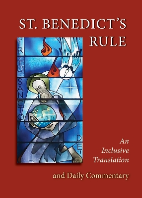 St. Benedict’s Rule: An Inclusive Translation and Daily Commentary by Judith Sutera, OSB