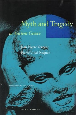 Myth and Tragedy in Ancient Greece book