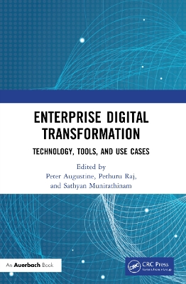 Enterprise Digital Transformation: Technology, Tools, and Use Cases by Peter Augustine