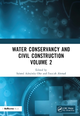 Water Conservancy and Civil Construction Volume 2: Proceedings of the 4th International Conference on Hydraulic, Civil and Construction Engineering (HCCE 2022), Harbin, China, 16-18 December 2022 book