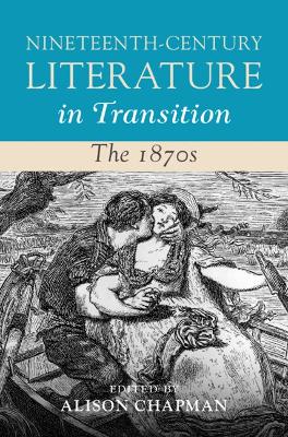 Nineteenth-Century Literature in Transition: The 1870s book