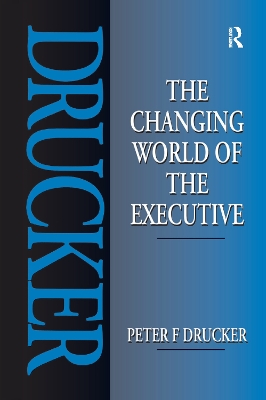 Changing World of the Executive by Peter Drucker