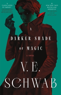 A Darker Shade of Magic by V E Schwab