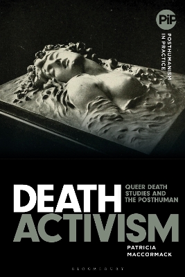 Death Activism: Queer Death Studies and the Posthuman book