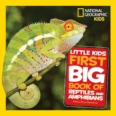 Little Kids First Big Book of Reptiles and Amphibians (National Geographic Kids) book