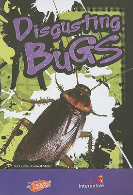 Disgusting Bugs by Connie Colwell Miller
