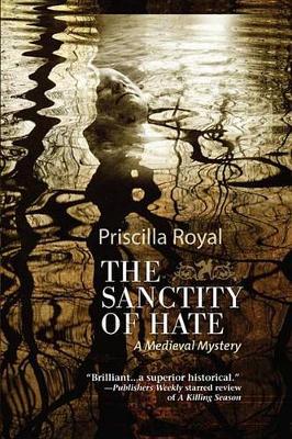 The Sanctity of Hate by Priscilla Royal